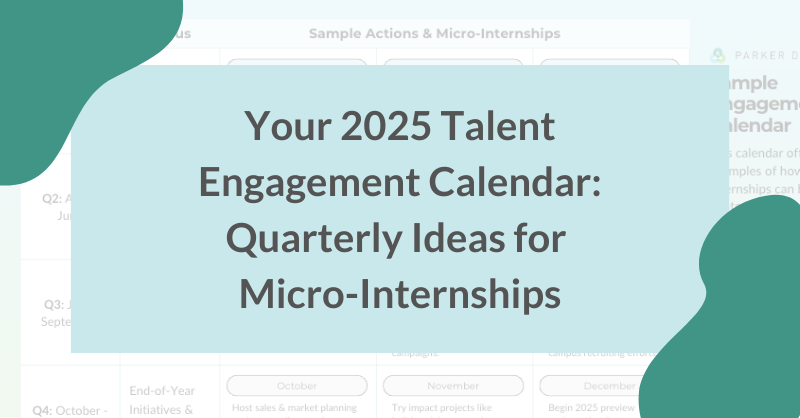 Your 2025 Talent Engagement Calendar Quarterly Ideas for  Micro-Internships