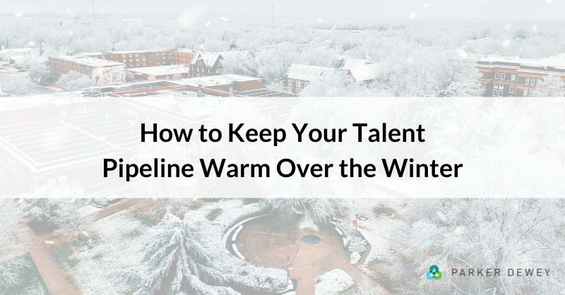 How to Keep Your Talent Pipeline Warm Over the Winter