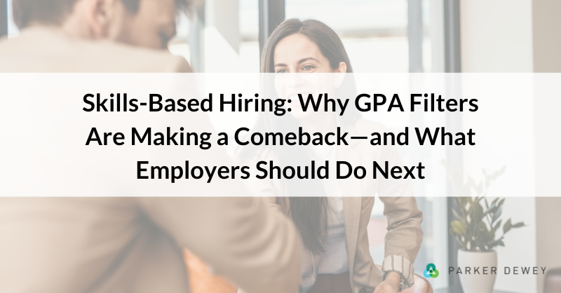 Skills-Based Hiring: Why GPA Filters Are Making a Comeback—and What Employers Should Do Next