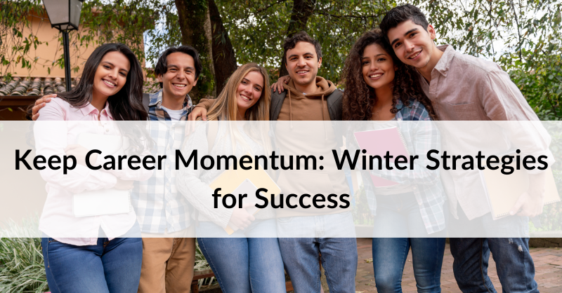 Keep Career Momentum: Winter Strategies for Success